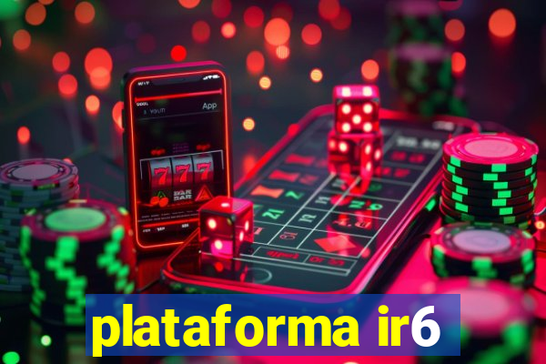 plataforma ir6